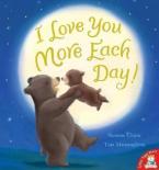 I LOVE YOU MORE EACH DAY! Paperback