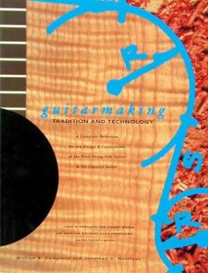 GUITARMAKING :TRADITION AND TECHNOLOGY Paperback