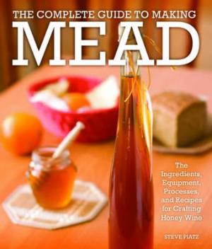 THE COMPLETE GUIDE TO MAKING MEAD Paperback