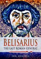 BELISARIUS: THE LAST ROMAN GENERAL Paperback