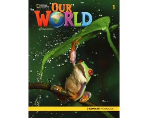 OUR WORLD 1 GRAMMAR WORKBOOK - BRE 2ND ED