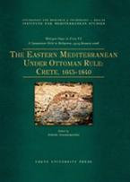 The Eastern Mediterranean Under Ottoman  Rule: Crete, 1645-1840
