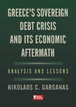 Greece’s sovereign debt crisis and its economic aftermath 