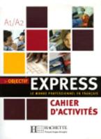 OBJECTIF EXPRESS 1 A1 + A2 CAHIER