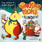 THE DINOSAUR THAT POOPED A REINDEER! : A FESTIVE LIFT-THE-FLAP ADVENTURE Paperback