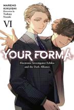 YOUR FORMA LIGHT NOVEL SC VOL 06 (MR) (C: 0-1-2)