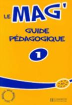 LE MAG 1 A1 GUIDE PEDAGOGIQUE