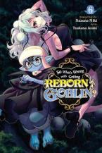 SO WHATS WRONG GETTING REBORN AS A GOBLIN GN VOL 06 (C: 0-1-