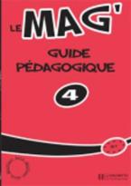 LE MAG 4 B1 GUIDE PEDAGOGIQUE