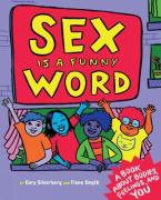 Sex is a Funny Word : A Book about Bodies, Feelings and YOU HC