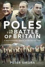 Poles in the Battle of Britain : A Photographic Album of the Polish 'Few'