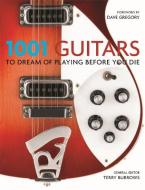 1001 GUITARS TO DREAM OF PLAYING BEFORE YOU DIE  Paperback