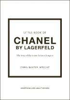 LITTLE BOOK OF : CHANEL BY LAGERFELD