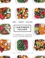 Lunchbox Salads : Recipes to Brighten Up Lunchtime and Fill You Up HC