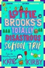 LOTTIE BROOKS'S TOTTALY DISASTROUS SCHOOL-TRIP Paperback