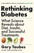 RETHINKING DIABETES : WHAT SCIENCE REVEALS ABOUT DIET, INSULIN AND SUCCESSFUL TREATMENTS Paperback