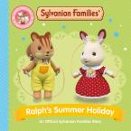 Sylvanian Families: Ralph's Summer Holiday : An Official Sylvanian Families Story Paperback