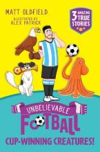 UNBELIEVABLE FOOTBALL SHORT COLOUR STORIES: CUP-WINNING CREATURES! Paperback