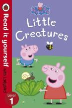 Peppa Pig: Little Creatures - Read it yourself with Ladybird : Level 1