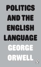 PENGUIN MODERN CLASSICS POLITICS AND THE ENGLISH LANGUAGE