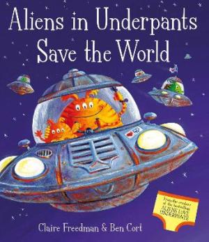 ALIENS IN UNDERPANTS SAVE THE WORLD Paperback
