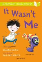 IT WASN'T ME :A BLOOMSBURY YOUNG READER Paperback