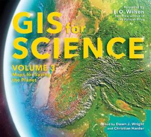 GIS for Science, Volume 3 : Maps for Saving the Planet