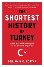 The Shortest History of Turkey : From the Ottoman Empire to the Turkish Republic Paperback