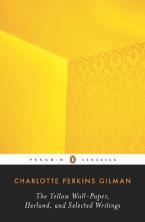 THE YELLOW WALL-PAPER, HERLAND, AND SELECTED WRITINGS Paperback