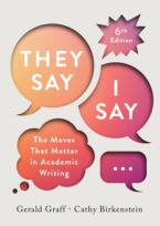 They Say / I Say : The Moves That Matter in Academic Writing