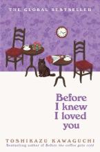 BEFORE THE COFFEE GETS COLD 6: BEFORE I KNEW I LOVED YOU Paperback